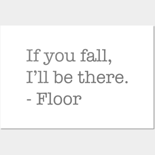 If You Fall, I'll Be There, - Floor Posters and Art